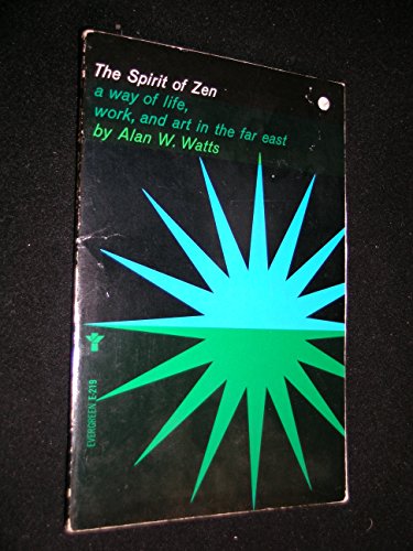 9780394174181: The Spirit of Zen: A Way of Life, Work and Art in the Far East (Evergreen Book,)