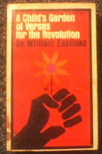 A Child's Garden of Verses for the Revolution. (9780394174600) by Eastlake, William.