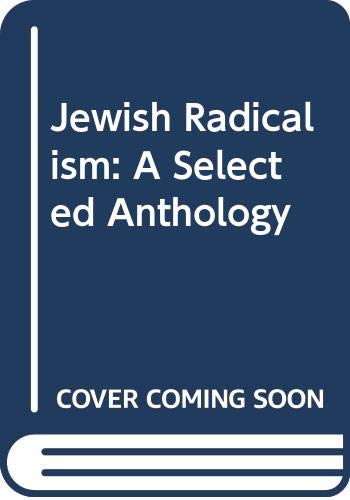Imagen de archivo de Jewish Radicalism: A Selected Anthology a la venta por Irish Booksellers