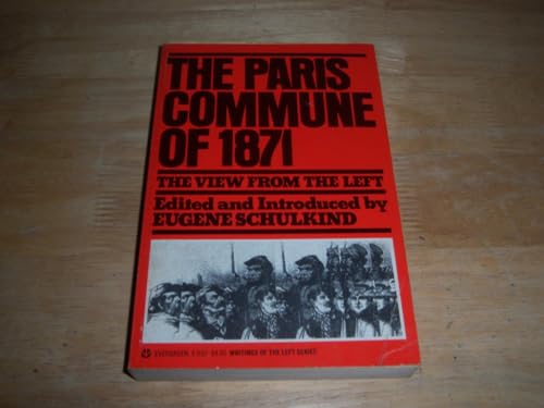 Stock image for The Paris Commune of 1871: The view from the left (Writings of the left) for sale by HPB-Red