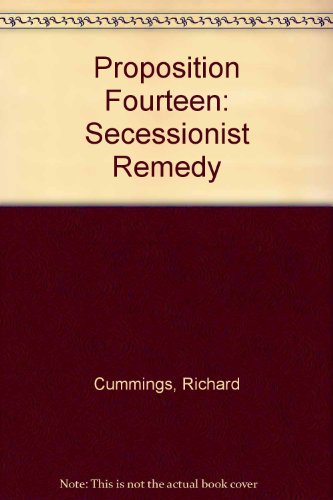 9780394178905: Proposition Fourteen: Secessionist Remedy