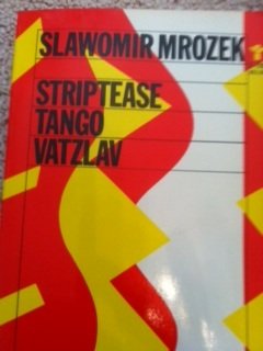 Stock image for Three Plays : Striptease; Tango; Vatzlav for sale by Better World Books