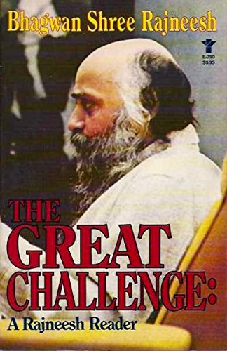The great challenge: A Rajneesh reader (Grove Press Eastern philosophy and literature series) (9780394179346) by Rajneesh