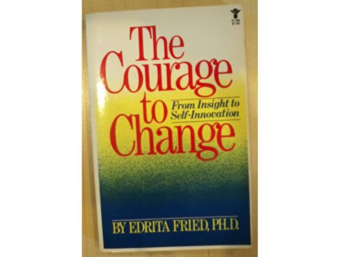 Imagen de archivo de The Courage to Change : From Insight to Self-Innovation a la venta por Better World Books: West
