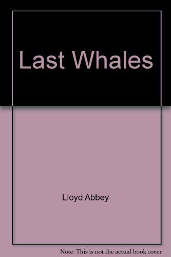 Beispielbild fr The Last Whales zum Verkauf von Court Street Books/TVP Properties, Inc.