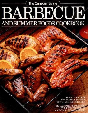 9780394220772: The Canadian Living Barbecue And Summer Foods Cookbook