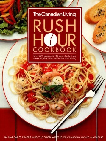 Stock image for The Canadian Living Rush Hour Cookbook for sale by Better World Books