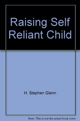 Raising Self Reliant Child (9780394221076) by Glenn, H. Stephen