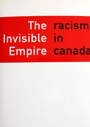 Beispielbild fr The Invisible Empire : Racism in Canada zum Verkauf von Better World Books