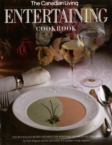 Stock image for The Canadian Living Entertaining Cookbook for sale by Better World Books