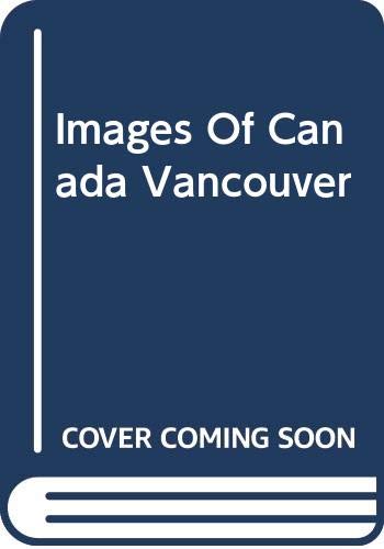 Images Of Canada Vancouver (9780394221588) by Hines, Sherman