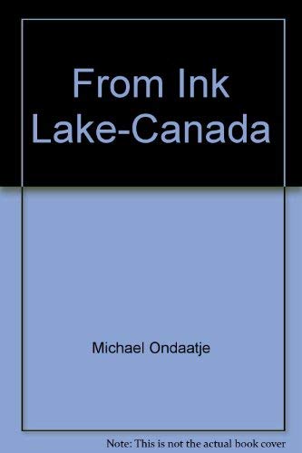 From Ink Lake (9780394222622) by Ondaatje, Michael