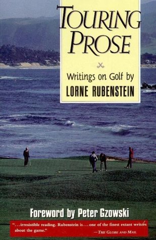 Beispielbild fr Touring Prose : Writings on Golf zum Verkauf von Wonder Book