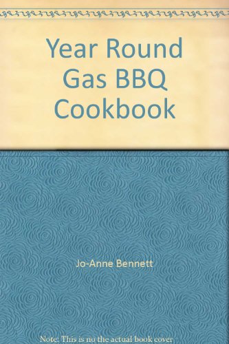 Stock image for Year Round Gas BBQ Cookbook for sale by Top Notch Books