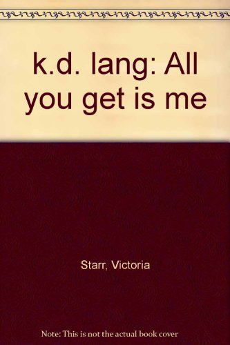 Imagen de archivo de k. d. lang : All You Get Is Me a la venta por A Good Read
