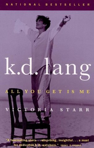 Stock image for k.d. Lang: All You Get Is Me Starr, Victoria for sale by Aragon Books Canada