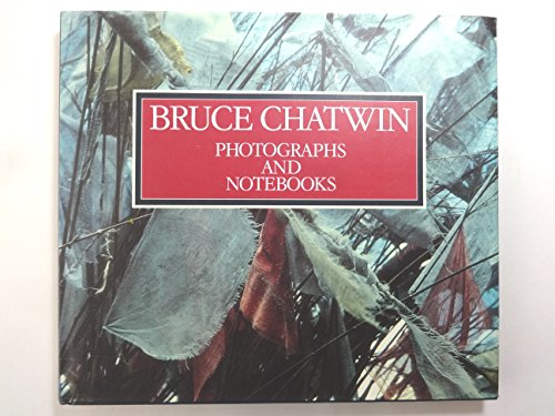 Stock image for Bruce Chatwin: Photographs and Notebooks for sale by Russell Books