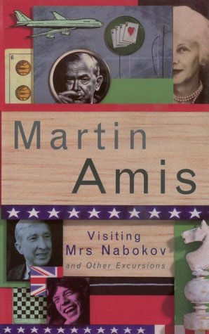 Visiting Mrs. Nabokov and Other Excursions - Amis, Martin