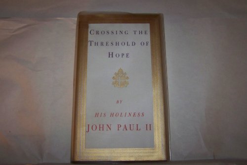 Imagen de archivo de Crossing The Threshold of Hope by His Holiness John Paul II a la venta por BookHolders