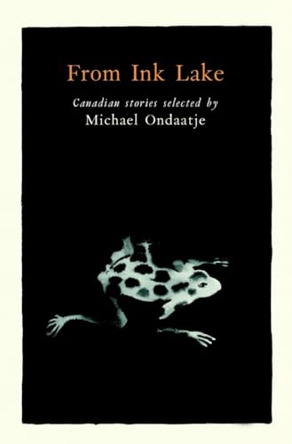 9780394281384: From Ink Lake: Canadian Stories Selected By Michael Ondaatje