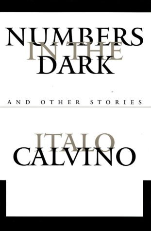 Numbers in the Dark : And Other Stories - Calvino, Italo; Trans Tim Parks