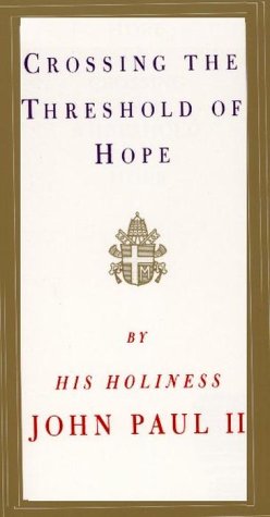 Crossing the Threshold of Hope - John Paul II