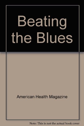 Beating the Blues (9780394297576) by American Health Magazine