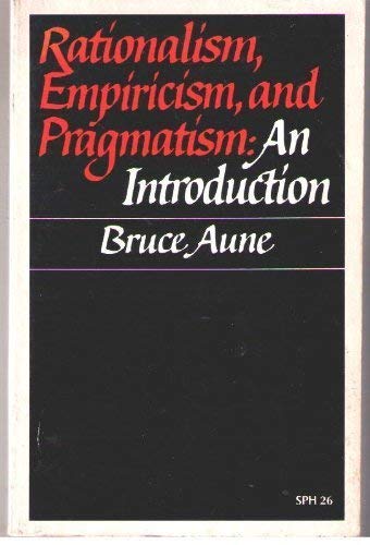 9780394300177: Rationalism, Empiricism, and Pragmatism: an Introduction