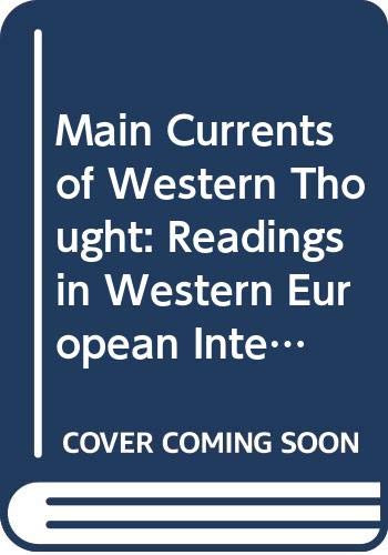 Beispielbild fr Main Currents of Western Thought: Readings in Western European Intellectual History from the Middle Ages to the Present. zum Verkauf von Better World Books