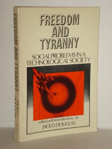 Imagen de archivo de Freedom and Tyranny : Social Problems in a Technological Society a la venta por Better World Books