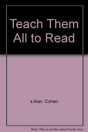 Beispielbild fr Teach Them All to Read: Theory, Methods, and Materials for Teaching the Disadvantaged zum Verkauf von Wonder Book