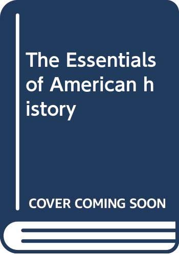 Beispielbild fr The Essentials of American history zum Verkauf von HPB-Ruby