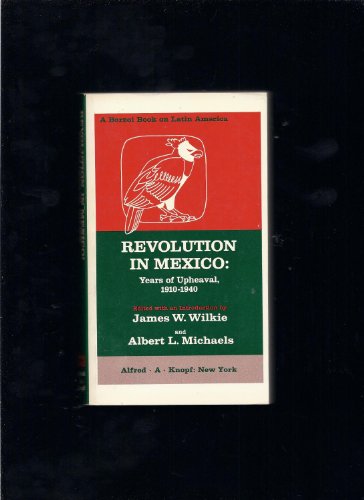 Stock image for Revolution In Mexico Years Of Upheaval 1910 To 1940 for sale by Granada Bookstore,            IOBA