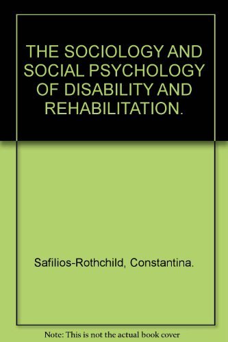 Stock image for The Sociology and Social Psychology of Disability and Rehabilitation for sale by Better World Books