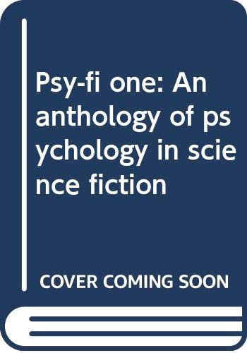 Imagen de archivo de Psy Fi One : An Anthology of Psychology in Science Fiction a la venta por Better World Books