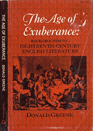 Imagen de archivo de The Age of Exuberance: Backgrounds to Eighteenth-Century English Literature a la venta por SecondSale