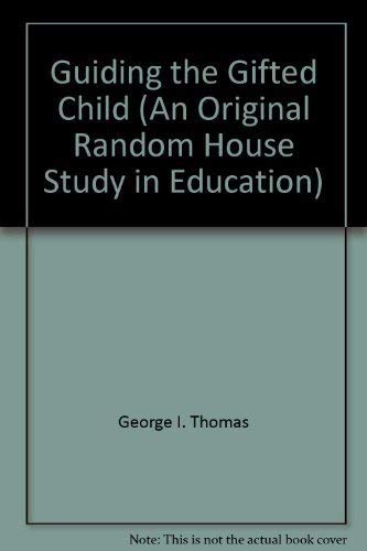 Stock image for Guiding the Gifted Child (An Original Random House Study in Education) for sale by Wonder Book