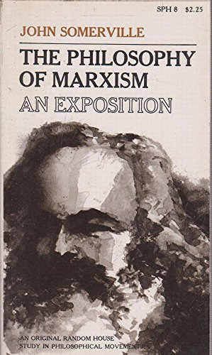 Stock image for The Philosophy of Marxism: An Exposition. for sale by Better World Books