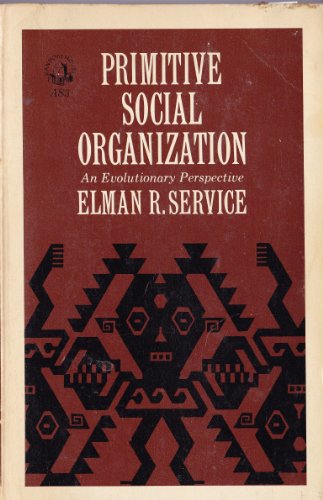 Stock image for Primitive Social Organization; an Evolutionary Perspective for sale by Better World Books