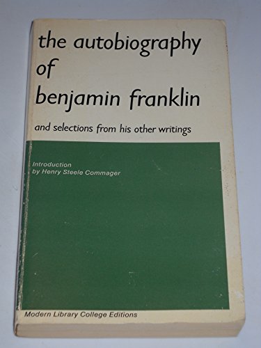 Stock image for The Autobiography of Benjamin Franklin and selections from his other writings, for sale by Alf Books