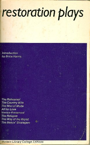 Beispielbild fr Restoration Plays: The Rehearsal/ The Country Wife/ The Man of Mode/ All For Love/ Venice Preserved/ The Relapse/ The Way of the World/ The Beaux' Stratagem zum Verkauf von HPB Inc.