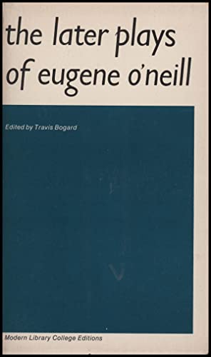 Beispielbild fr The Later Plays of Eugene O'Neill zum Verkauf von My Dead Aunt's Books