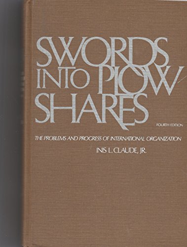 Beispielbild fr Swords into Plowshares : The Problems and Progress of International Organization zum Verkauf von Better World Books