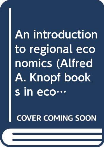 9780394310404: An introduction to regional economics (Alfred A. Knopf books in economics)