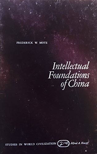 Beispielbild fr Intellectual Foundations of China (Studies in World Civilization) zum Verkauf von Wonder Book