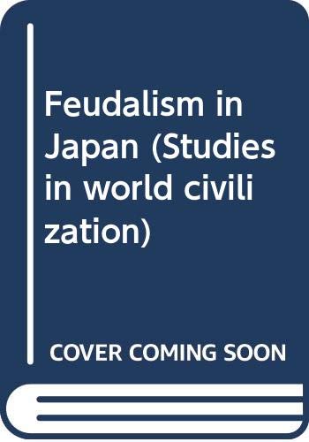 Imagen de archivo de Feudalism in Japan (Studies in world civilization) a la venta por HPB-Ruby