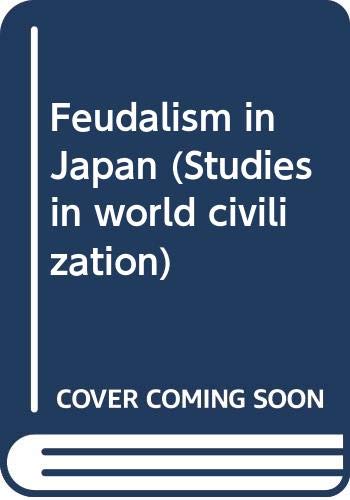 9780394310763: Feudalism in Japan (Studies in world civilization)