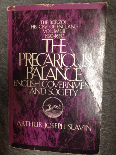 9780394311197: The precarious balance: English government and society, 1450-1640 (The Borzoi history of England)