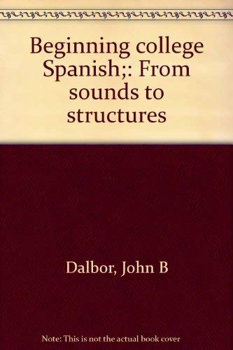 Stock image for Beginning college Spanish;: From sounds to structures for sale by Solr Books