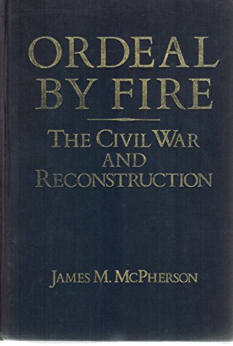 Beispielbild fr Ordeal by Fire : The Civil War and Reconstruction zum Verkauf von Better World Books